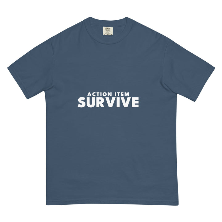 Action Item: Survive T-Shirt - Casual Meltdown