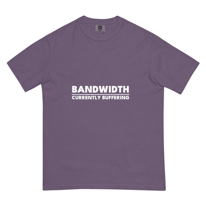 Bandwidth: Currently Buffering T-Shirt - Casual Meltdown