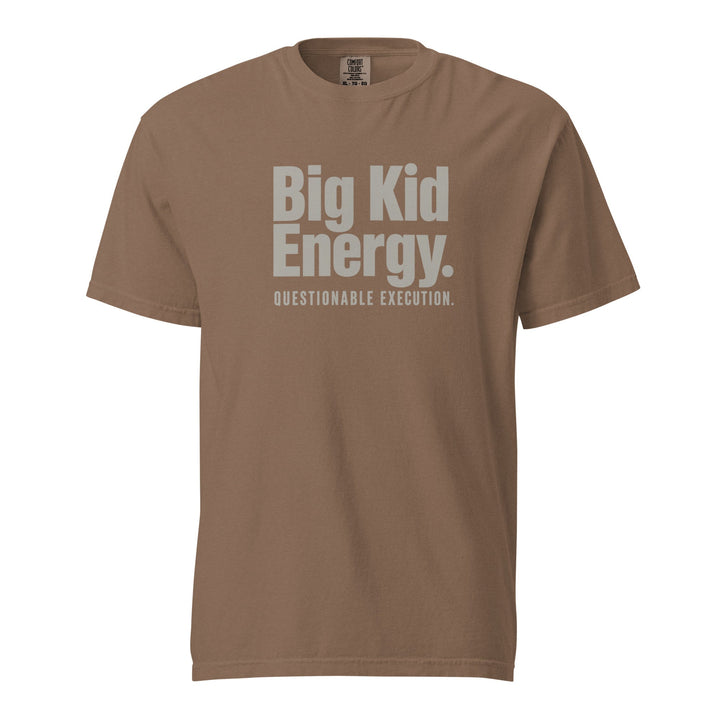 Big Kid Energy. Questionable Execution. T-Shirt - Casual Meltdown