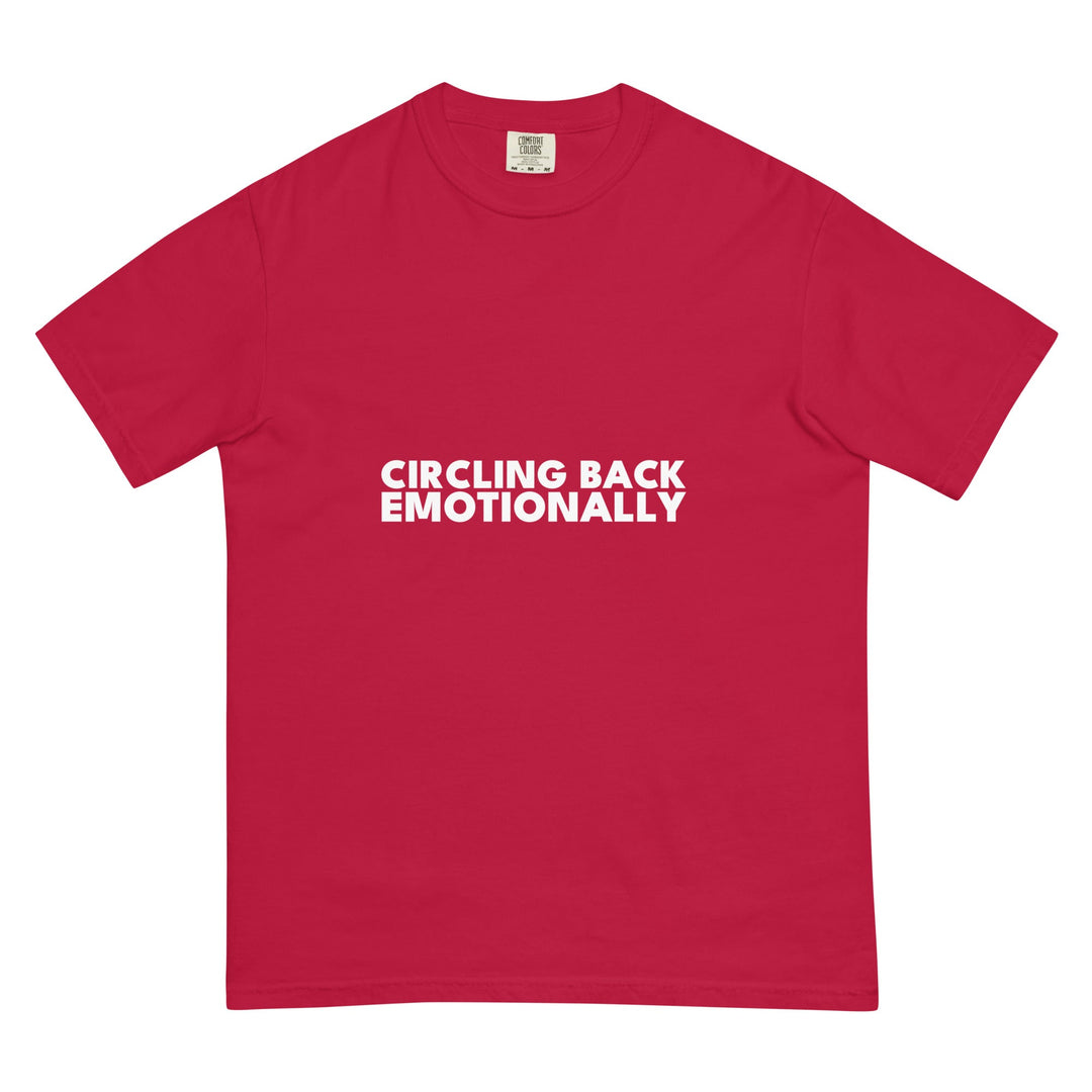 Circling Back. Emotionally. T-Shirt - Casual Meltdown