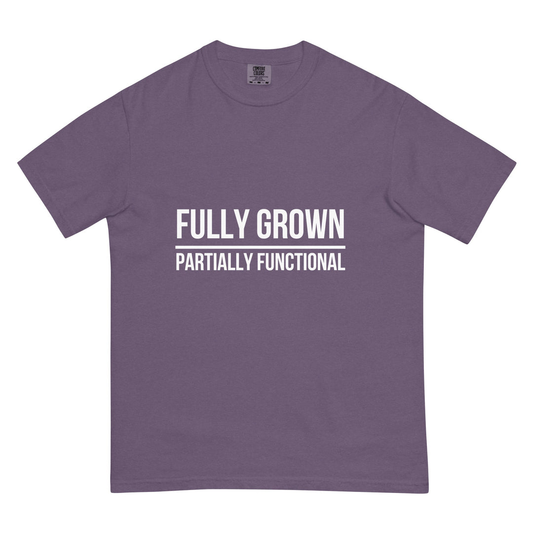 Fully Grown. Partially Functional. T-Shirt - Casual Meltdown