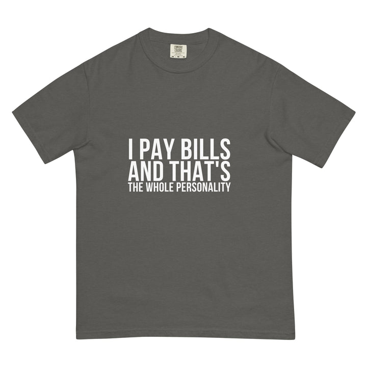 I Pay Bills And That&