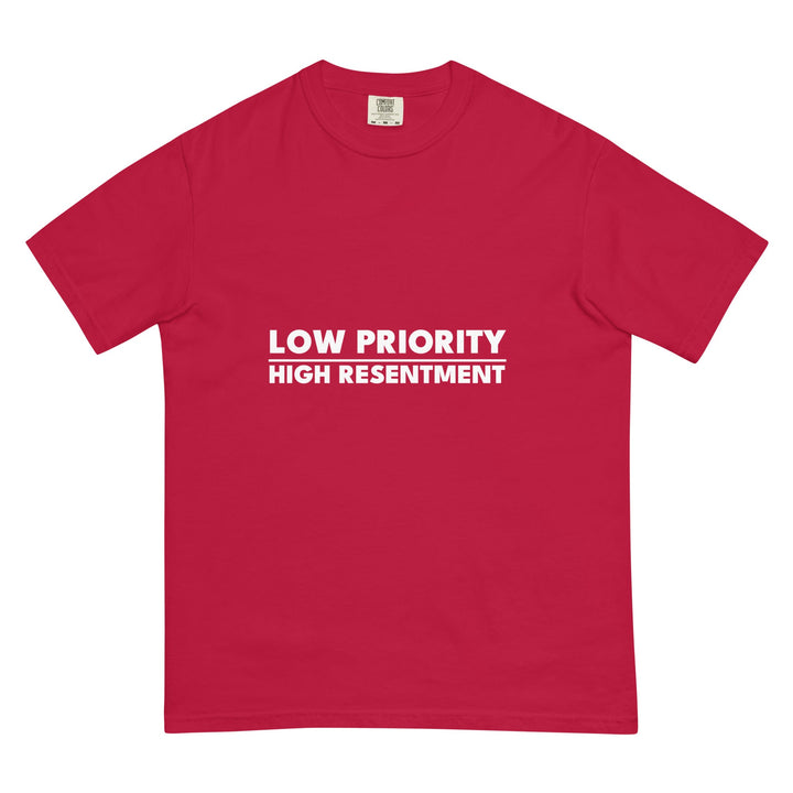 Low Priority. High Resentment. T-Shirt - Casual Meltdown