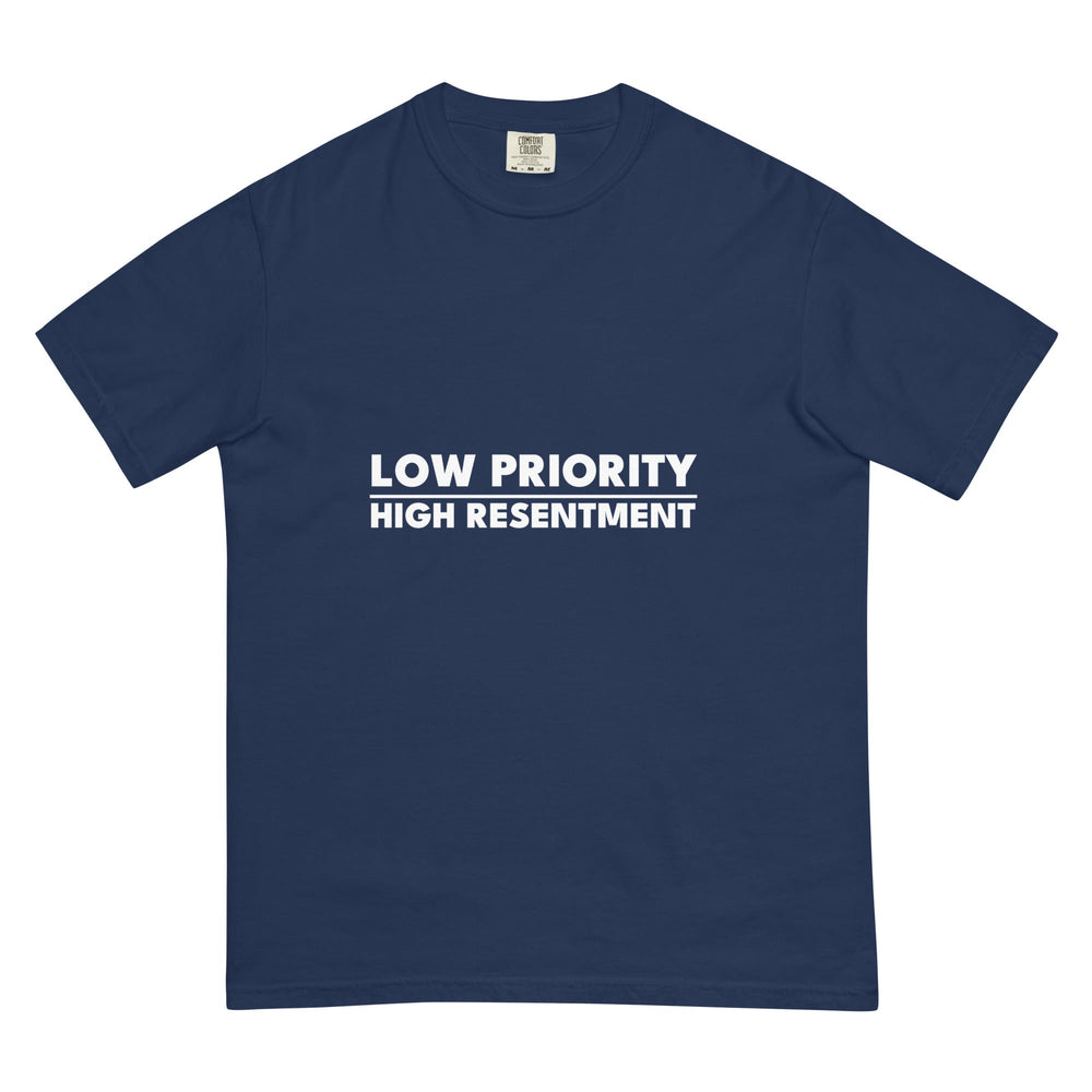 Low Priority. High Resentment. T-Shirt - Casual Meltdown