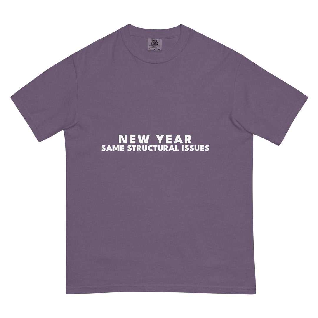 New Year. Same Structural Issues. T-Shirt - Casual Meltdown