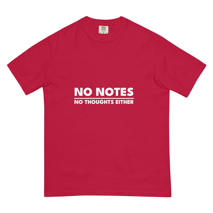 No Notes. No Thoughts Either. T-Shirt - Casual Meltdown