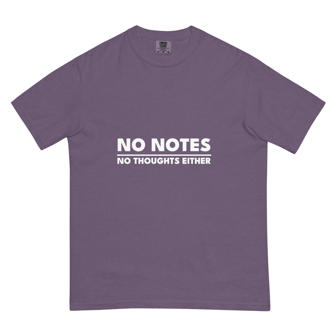 No Notes. No Thoughts Either. T-Shirt - Casual Meltdown