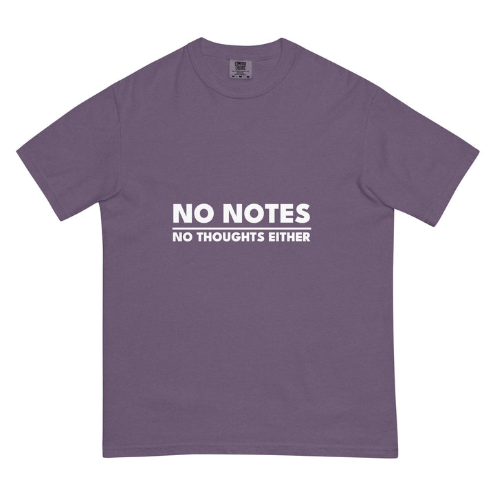 No Notes. No Thoughts Either. T-Shirt - Casual Meltdown