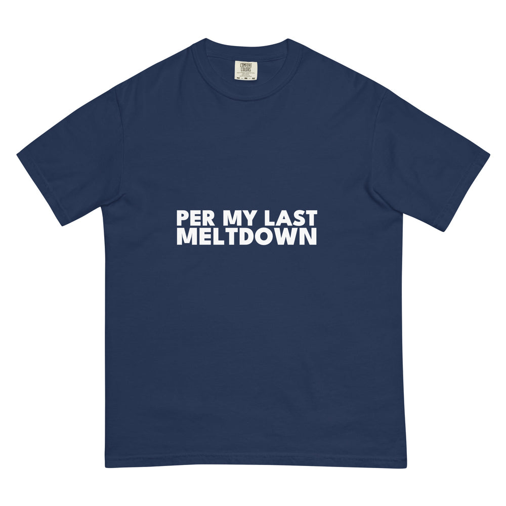 Per My Last Meltdown T-Shirt - Casual Meltdown