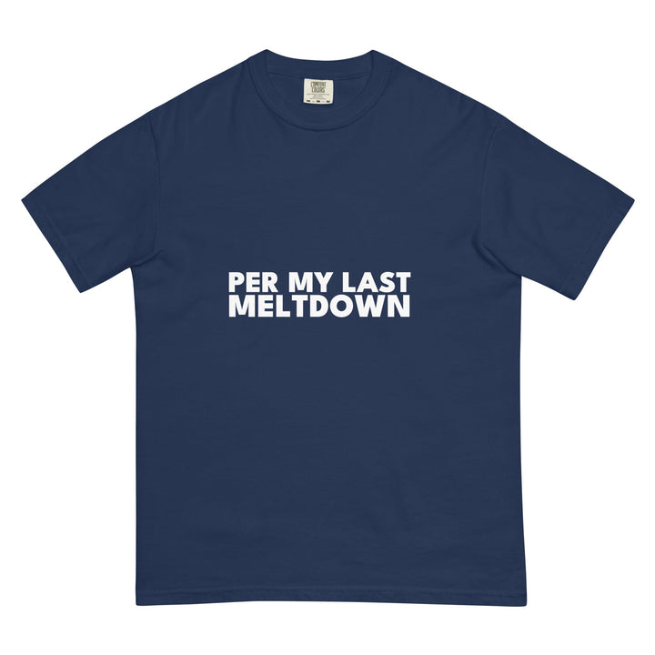 Per My Last Meltdown T-Shirt - Casual Meltdown