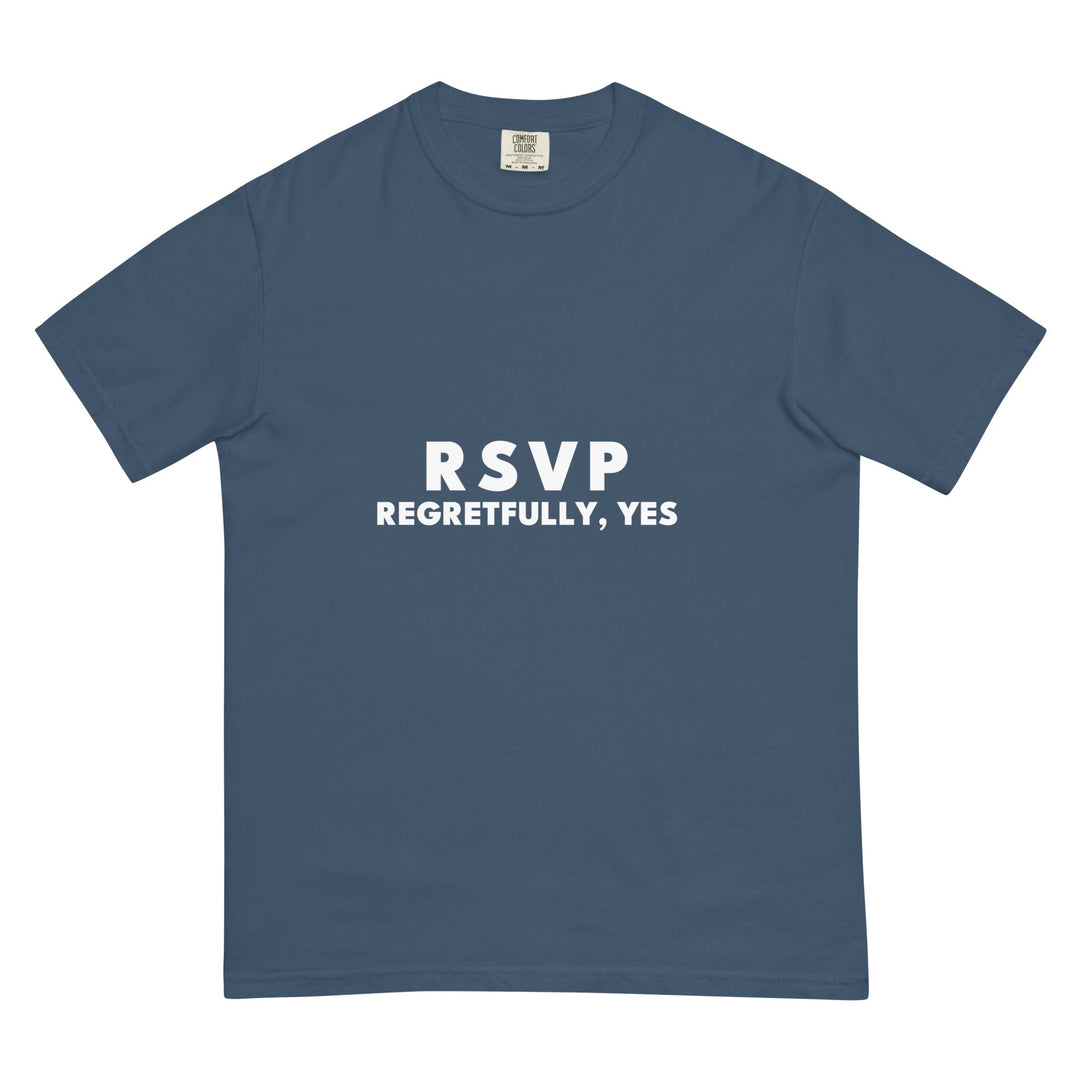 RSVP: Regretfully, Yes T-Shirt - Casual Meltdown