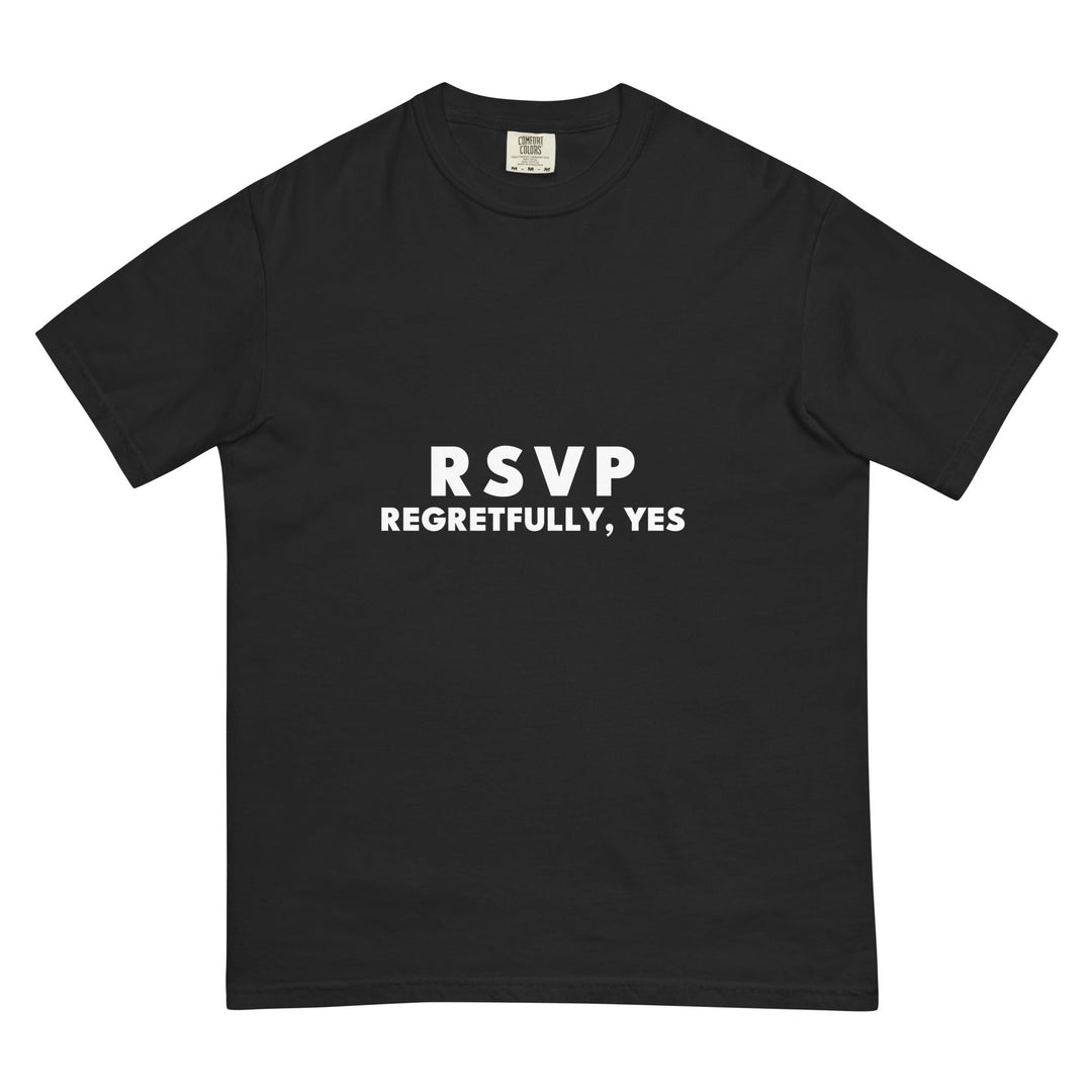 RSVP: Regretfully, Yes T-Shirt - Casual Meltdown
