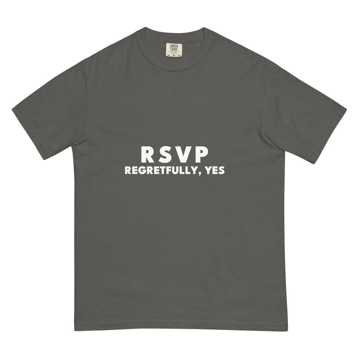 RSVP: Regretfully, Yes T-Shirt - Casual Meltdown