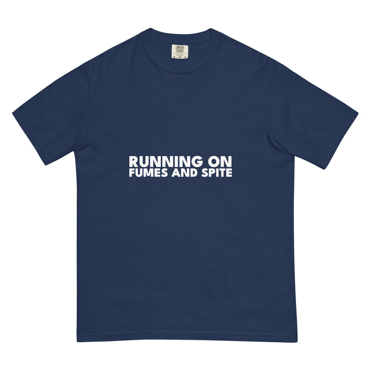 Running On Fumes And Spite T-Shirt - Casual Meltdown