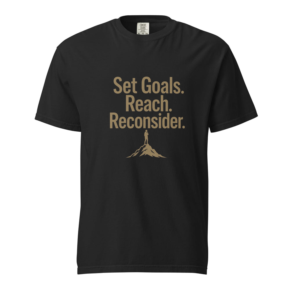 Set Goals. Reach. Reconsider. T-Shirt - Casual Meltdown