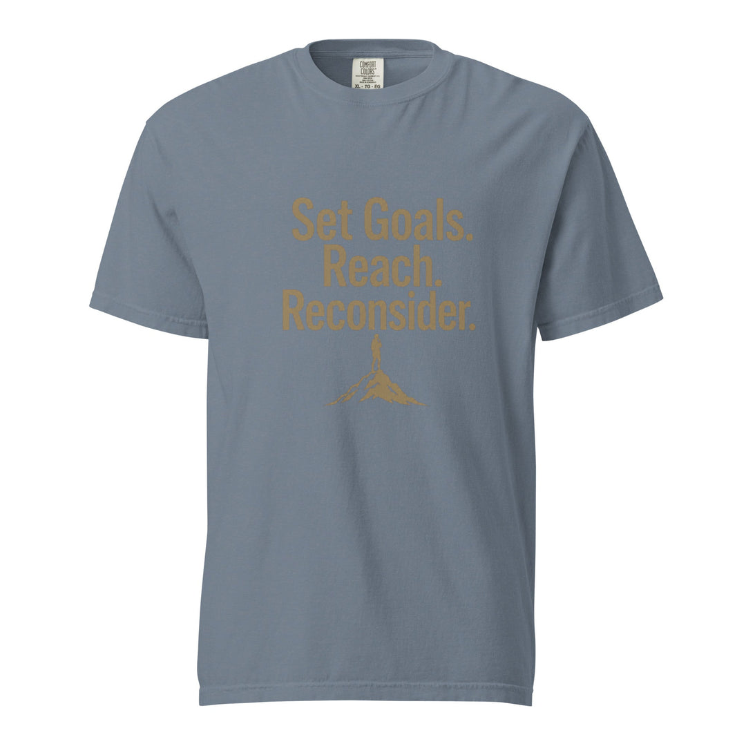 Set Goals. Reach. Reconsider. T-Shirt - Casual Meltdown