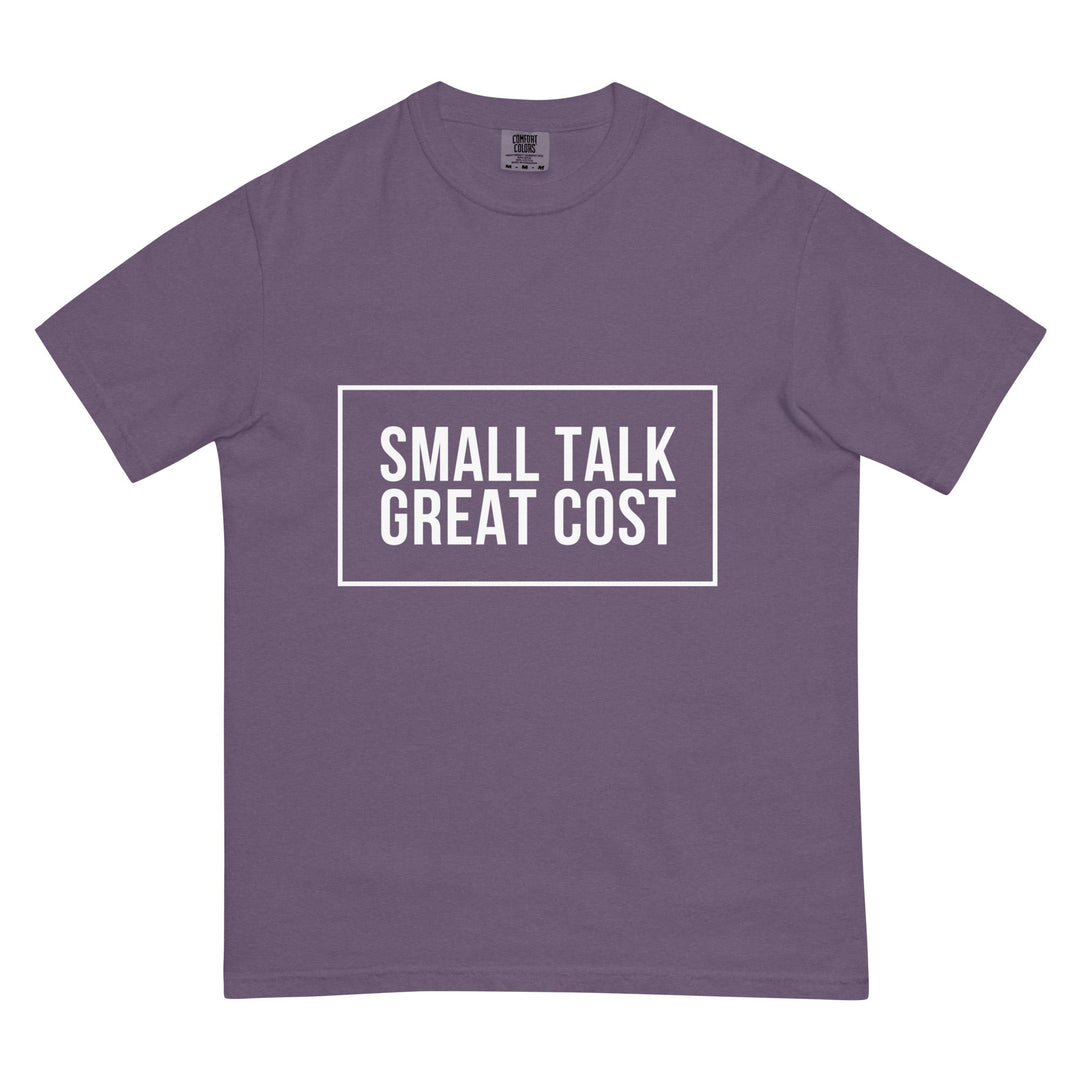 Small Talk. Great Cost. T-Shirt - Casual Meltdown