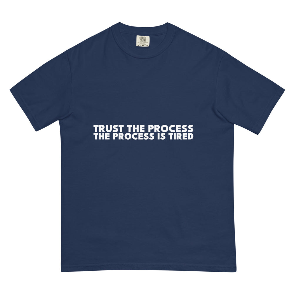 Trust The Process. The Process Is Tired. T-Shirt - Casual Meltdown