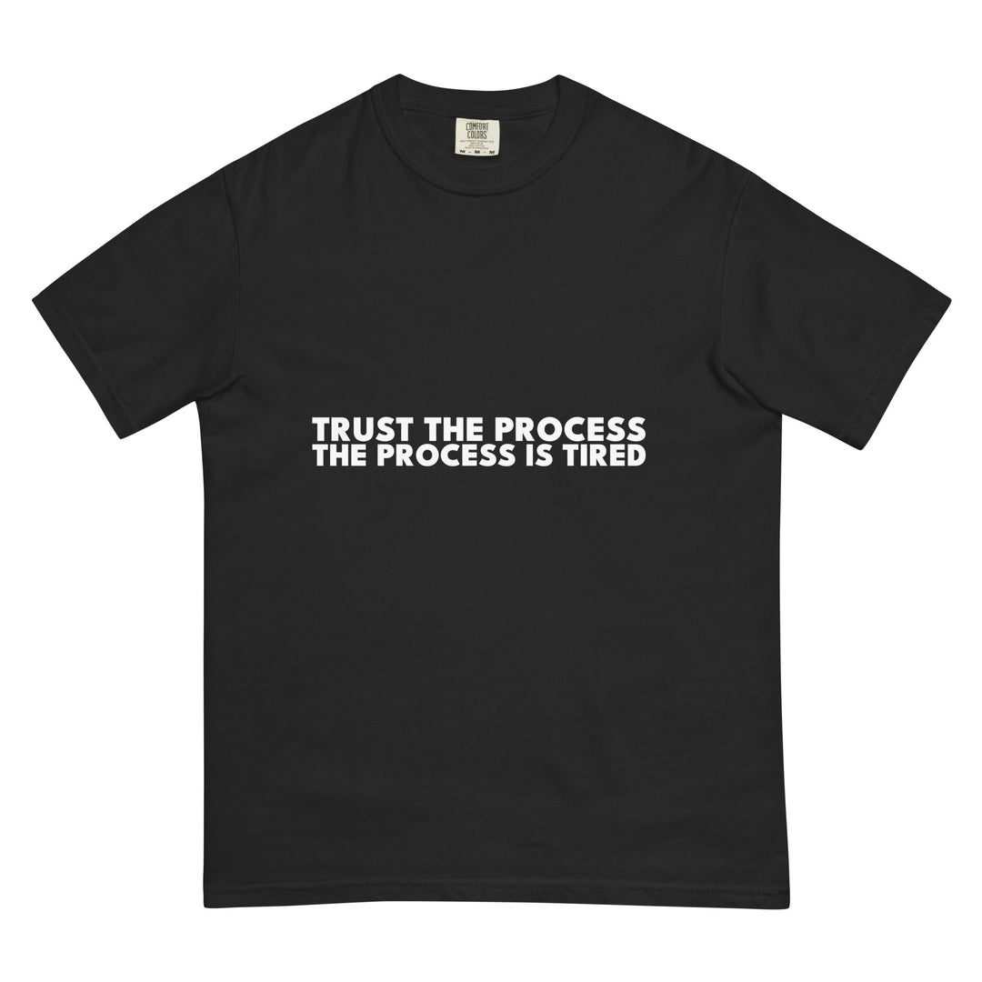 Trust The Process. The Process Is Tired. T-Shirt - Casual Meltdown